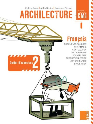 Archilecture, français CM1 : cahier d'exercices 2