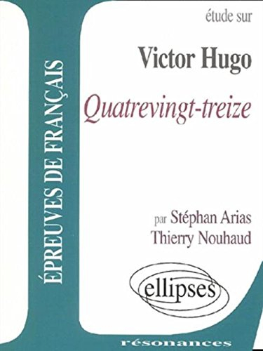 Etude sur Victor Hugo : Quatrevingt-treize