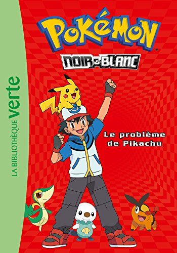 Pokémon : noir & blanc. Vol. 1. Le problème de Pikachu