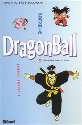 Dragon ball. Vol. 5. L'ultime combat