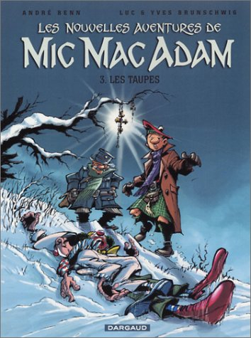 Les nouvelles aventures de Mic Mac Adam. Vol. 3. Les taupes