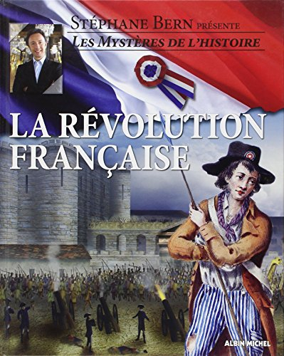 Les mystères de l'histoire. La Révolution française