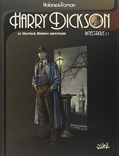 Harry Dickson : le Sherlock Holmes américain : intégrale. Vol. 1