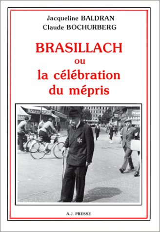 Brasillach ou la Célébration du mépris