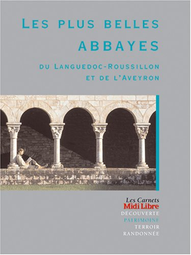 Les plus belles abbayes du Languedoc-Roussillon et de l'Aveyron