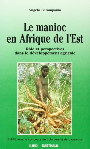 Le Manioc en Afrique de l'Est : rôles et perspectives dans le développement agricole