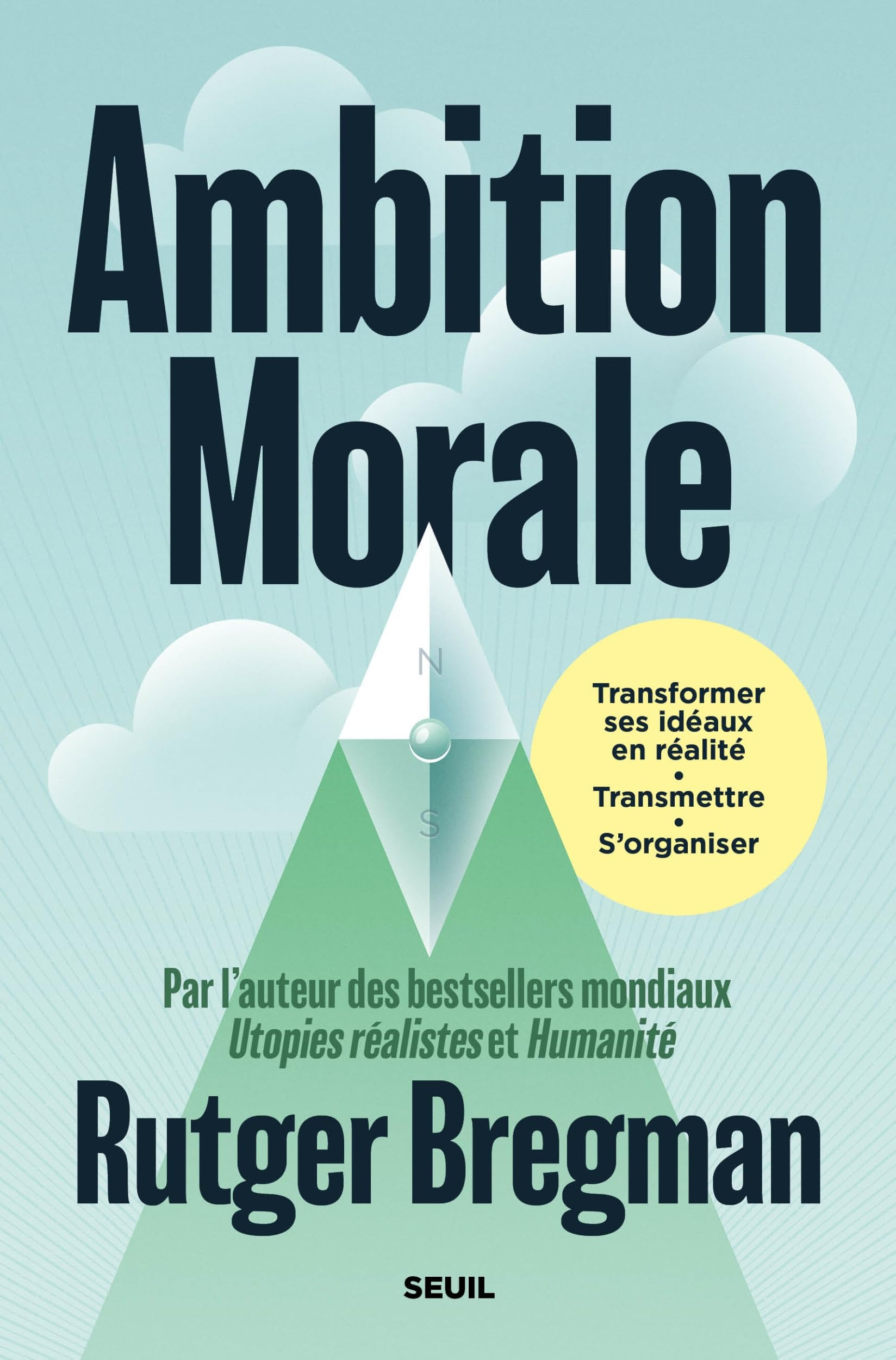Ambition morale : transformer ses idéaux en réalité, transmettre, s'organiser