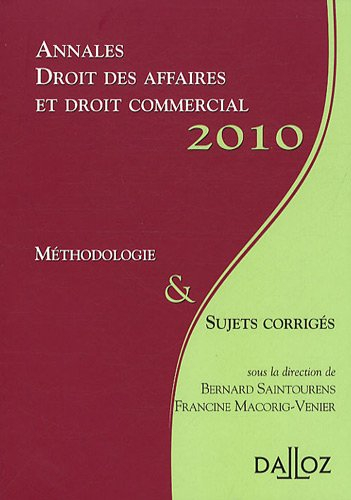 Annales droit des affaires et droit commercial 2010 : méthodologie & sujets corrigés