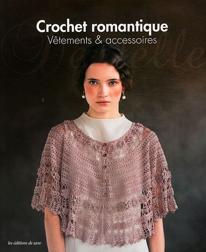 Crochet romantique : vêtements et accessoires