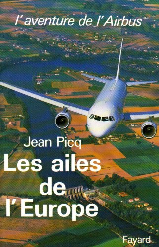 Les Ailes de l'Europe : l'aventure de l'Airbus