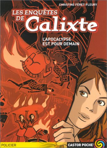 Les enquêtes de Calixte. Vol. 2002. L'apocalypse est pour demain