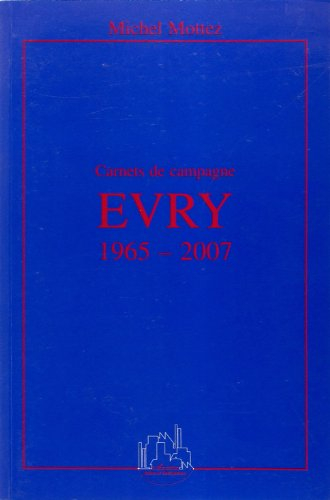 Evry 1965-2007 : carnets de campagne