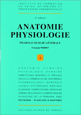 anatomie physiologie. : pharmacologie générale, 5ème édition