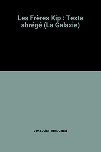 les frères kip : texte abrégé (la galaxie)