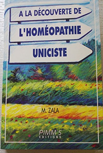 a la decouverte de l'homeopathie uniciste