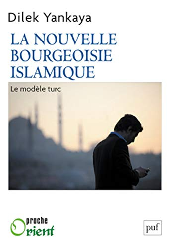 La nouvelle bourgeoisie islamique : le modèle turc