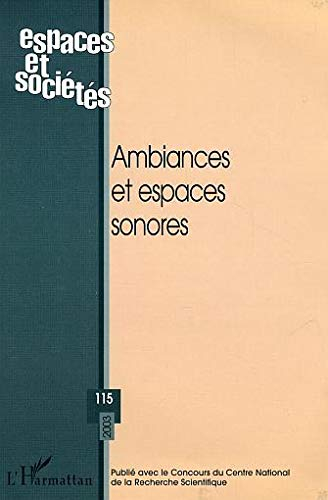 Espaces et sociétés, n° 115. Ambiances et espaces sonores