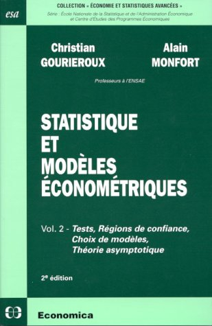 Statistique et modèles économétriques. Vol. 2. Tests, régions de confiances, choix de modèles, théor