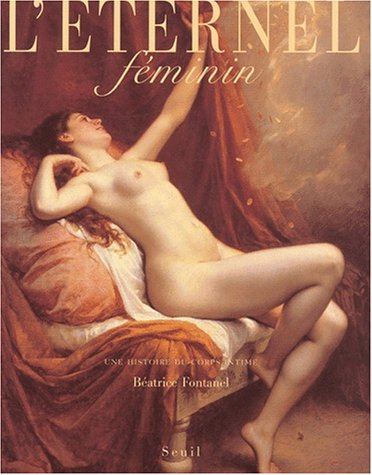 L'éternel féminin : une histoire du corps intime