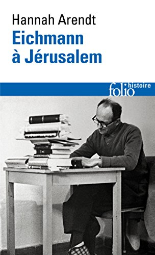 Eichmann à Jérusalem : rapport sur la banalité du mal