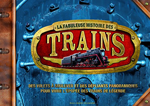 La fabuleuse histoire des trains