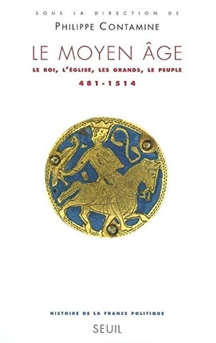 Histoire de la France politique. Vol. 1. Le Moyen Age : le roi, l'Eglise, les grands, le peuple, 481