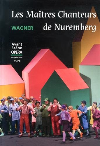 Avant-scène opéra (L'), n° 279. Les maîtres chanteurs de Nuremberg : opéra en 3 actes
