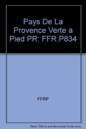 La Provence verte... à pied : 25 promenades & randonnées