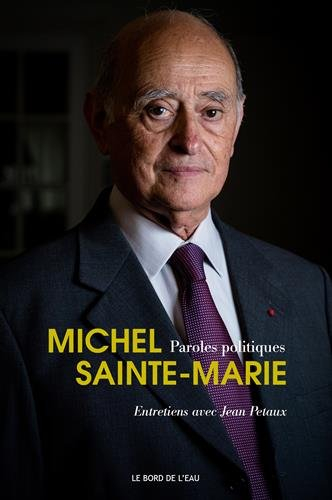 Paroles politiques : Michel Sainte-Marie : entretiens avec Jean Petaux