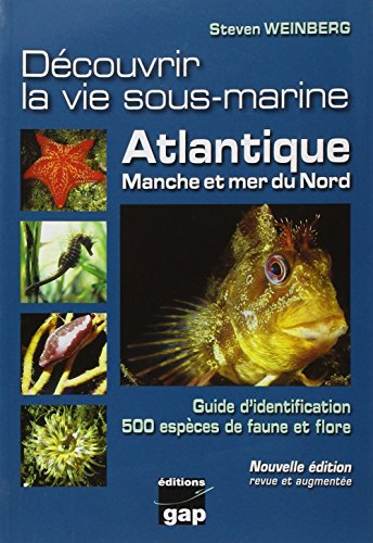 Découvrir la vie sous-marine : Atlantique, Manche et mer du Nord : guide d'identification, 500 espèc