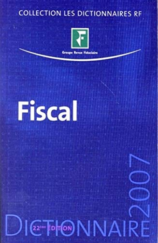 Fiscal : dictionnaire 2007