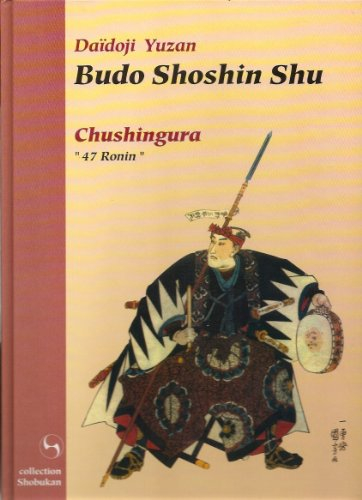 Budo Shoshin Shu : chushingura : 47 ronin. Budo shoshin shu : elementary readings on bushido