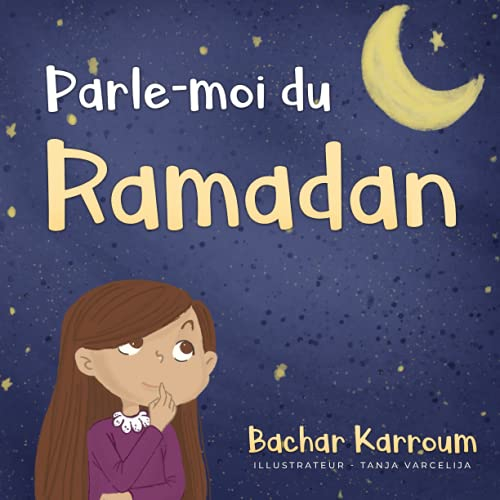 Parle-moi du Ramadan: (Islam pour enfants)