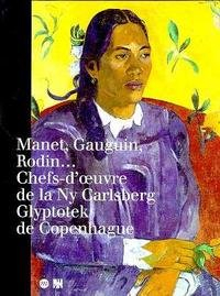 Manet, Gauguin, Rodin, chefs-d'oeuvre de la Ny Carlsberg Glyptotek : exposition, Musée d'Orsay, Pari