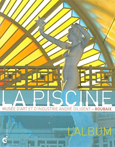 La Piscine, Musée d'art et d'industrie André Diligent, Roubaix : l'album