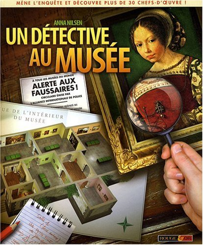 Un détective au musée : mène l'enquête et découvre plus de 30 chefs-d'oeuvre !