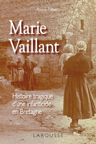 Marie Vaillant : histoire tragique d'une infanticide en Bretagne