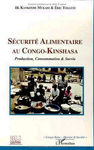 Sécurité alimentaire au Congo-Kinshasa : production, consommation et survie