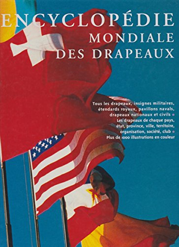 L'encyclopédie mondiale des drapeaux