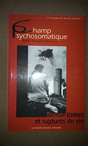 revue champ psychosomatique, n, 10 : traumatismes et ruptures de vie