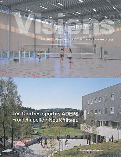 Les centres sportifs ADEPS : Froidchapelle (Atelier d'architecture Daniel Delgoffe + Pigeon Ochej Pa