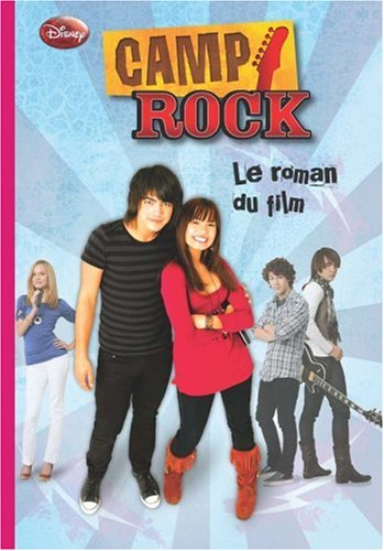 Camp rock : le roman du film. Vol. 1