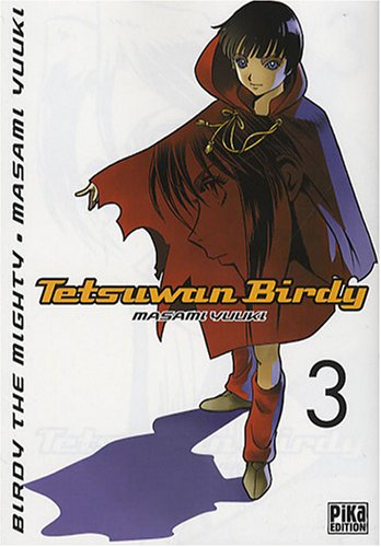 Tetsuwan Birdy : Birdy the mighty. Vol. 3