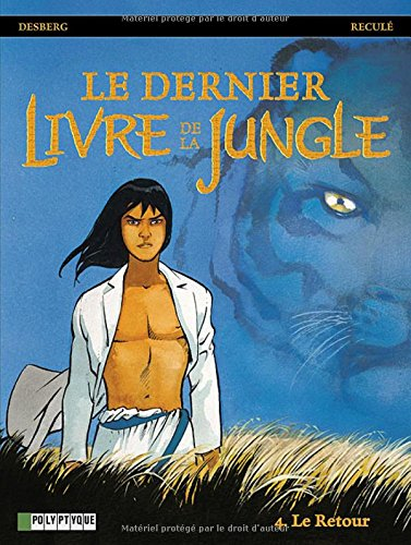 Le dernier livre de la jungle. Vol. 4. Le retour