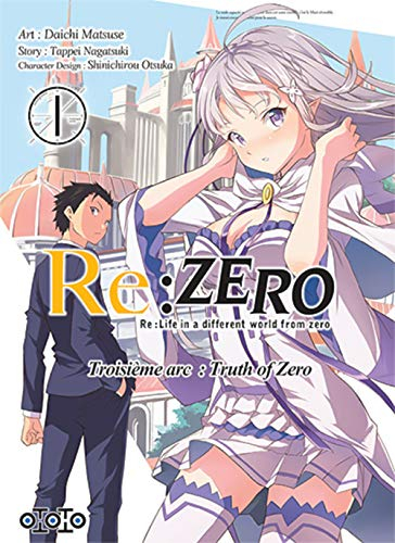 Re:Zero : Re:Life in a different world from zero : troisième arc, truth of Zero. Vol. 1