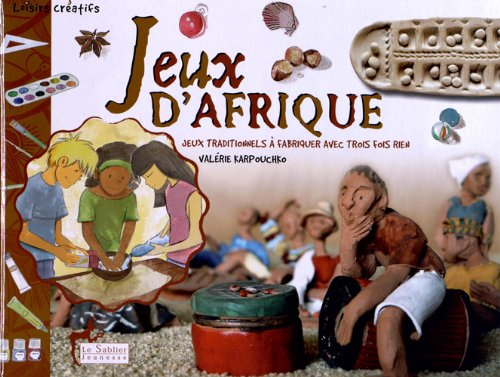 Jeux d'afrique jeux traditionnels à fabriquer avec trois fois rien de