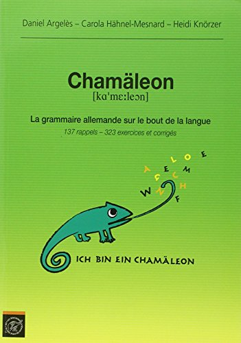 Chamäleon : la grammaire allemande sur le bout de la langue : 137 rappels, 323 exercices et corrigés
