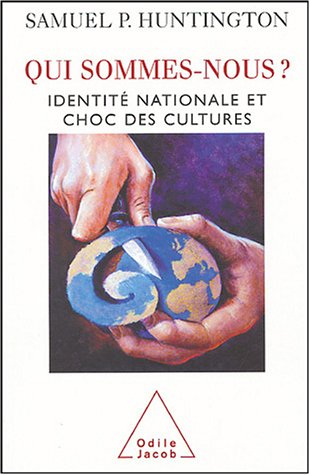 Qui sommes nous ? : identité nationale et choc des cultures