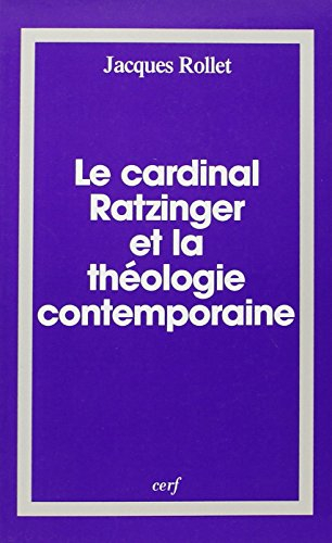 Le cardinal Ratzinger et la théologie contemporaine