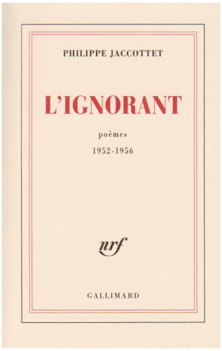 l'ignorant: poèmes 1952-1956